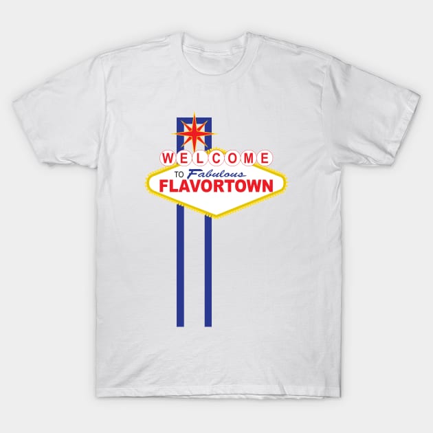 Welcome to Flavortown T-Shirt by imlying